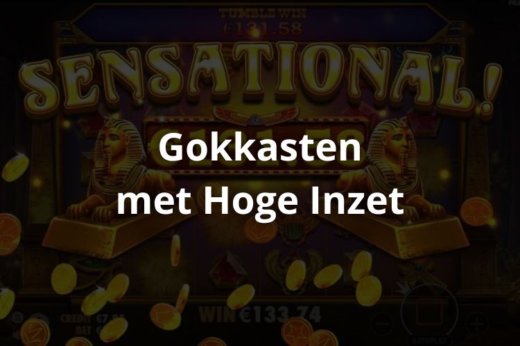 Gokkasten met Hoge Inzet